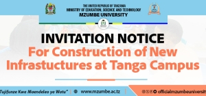 INVITATION NOTICE FOR CONSTRUCTION OF NEW INFRASTRUCTURE AT TANGA CAMPUS